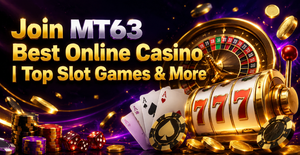 Join MT63 Best Online Casino | Top Slot Games & More